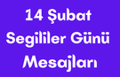 14 Şubat Sevgililer Günü Mesajları
