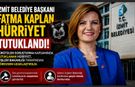 İzmit Belediye Başkanı Fatma Kaplan Hürriyet Tutuklandı ve Görevden Alındı