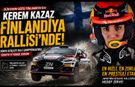 Kerem Kazaz Finlandiya Rallisi'nde Mücadele Edecek