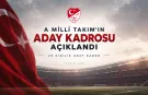 A Milli Takım'ın aday kadrosu açıklandı! 4 isim ilk kez davet edildi