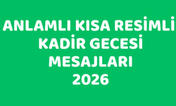 Kadir Gecesi Mesajları 2026: En Güzel, Kısa, Öz ve Dualı Sözler
