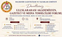 Balıkesir'de Uluslararası Akademisyen, Gazeteci ve Medya Temsilcileri Forumu düzenlenecek