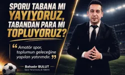 Spor yorumcusu Bulut: ''Sporu tabana mı yayıyoruz, tabandan para mı topluyoruz?''