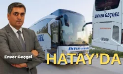 Enver Geçgel Turizm Hatay seferlerini başlatıyor