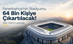 Fenerbahçe stadında dev kpasite artışı: 64 bin kişiye çıkacak