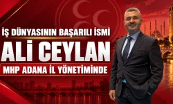 İş dünyasının başarılı İsmi Ali Ceylan, MHP Adana İl Yönetiminde