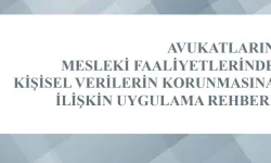 KVKK'dan avukatların kişisel verilerinin korunmasına ilişkin rehber