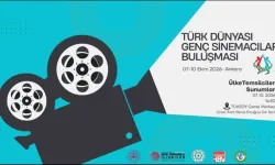 Türk Dünyası Genç Sinemacıları Ankara'da Buluşuyor