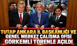 TUTAP Ankara İl Başkanlığı ve Genel Merkez Çalışma Ofisi Görkemli Törenle Açıldı