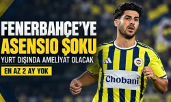 Fenerbahçe'ye Marco Asensio şoku! Yıldız futbolcu en az 2 ay yok