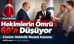 Hekimsen Genel Başkanı Kurban: Hekimlerin yaşam süresi 60'a düşüyor, çözüm Meslek Kanunu