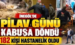 İnegöl'de pilav günü kabusa döndü: 182 kişi hastanelik oldu