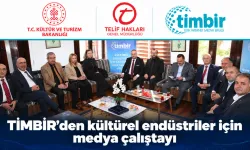 TİMBİR'den kültürel endüstriler için medya çalıştayı