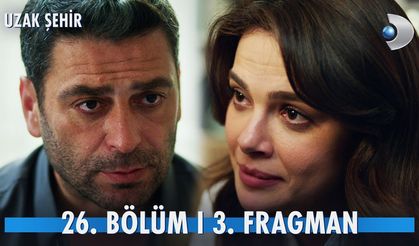 Uzak Şehir 26.Bölüm 3.Fragmanı