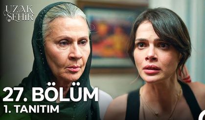 Uzak Şehir 27.Bölüm Fragmanı