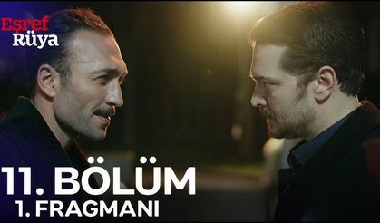 Eşref Rüya 11.Bölüm Fragmanı