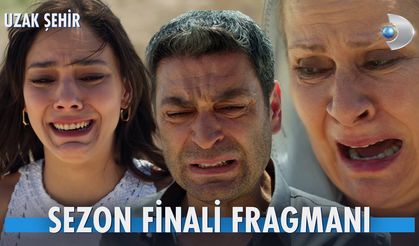 Uzak Şehir 28.Bölüm Fragmanı (Sezon Finali)