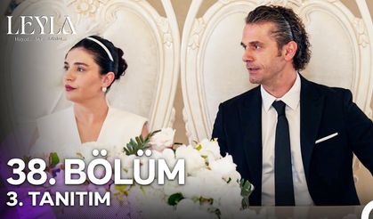 Leyla: Hayat Aşk Adalet 38.Bölüm 3.Fragmanı