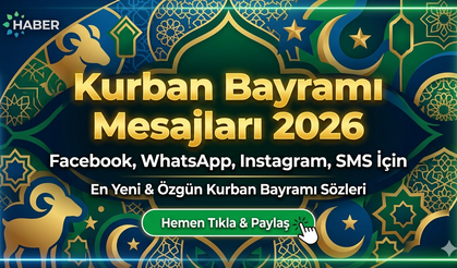 Kurban Bayramı Mesajları 2026: Kısa, Anlamlı, Ayetli ve Dualı En Güzel Bayram Mesajları