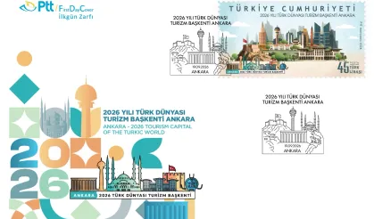 PTT'den '2026 Yılı Türk Dünyası Turizm Başkenti Ankara' konulu ilkgün zarfı