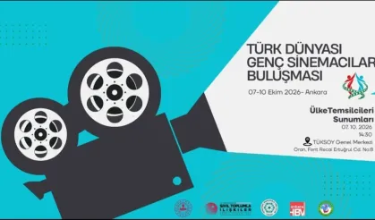 Türk Dünyası Genç Sinemacıları Ankara'da Buluşuyor