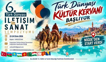 Türk Dünyası Kültür Kervanı Niğde'den başlıyor