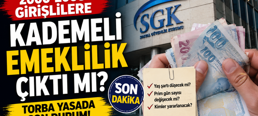 2000-2008 Girişlilere Kademeli Emeklilik Çıktı mı?
