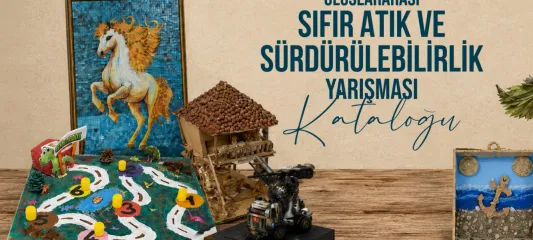 Uluslararası Sıfır Atık ve Sürdürülebilirlik Yarışması kataloğu erişime açıldı