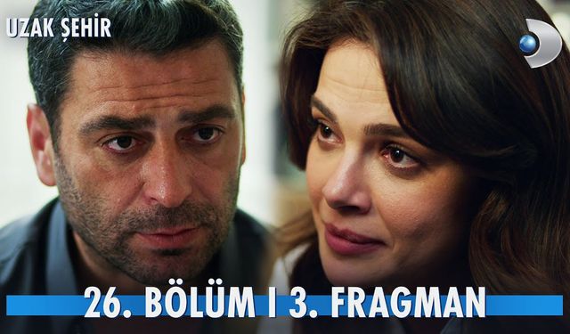 Uzak Şehir 26.Bölüm 3.Fragmanı