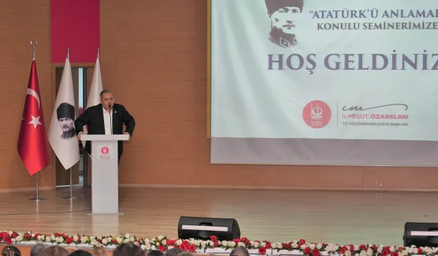 Ankara Keçiören'de 'Atatürk'ü Anlamak' semineri düzenlendi