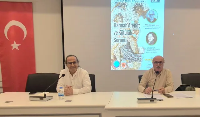 BUSİAD Felsefe Söyleşilerinde 'Hannah Arendt ve Kötülük Sorunu' tartışıldı