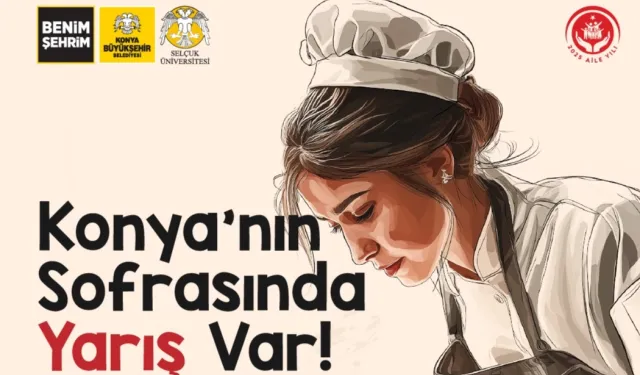 Konya'nın sofrasında 'yöresel' yarış var!