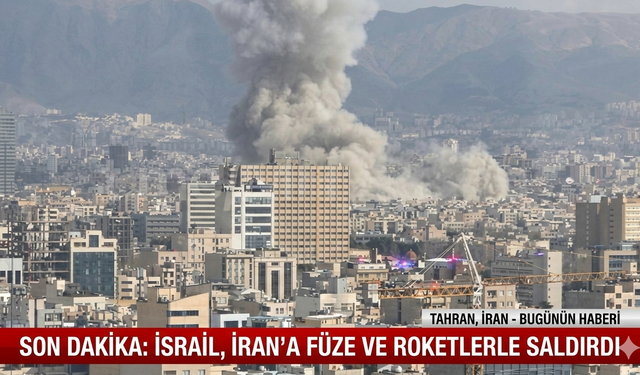 İsrail İran'a füze ve roketlerle saldırdı