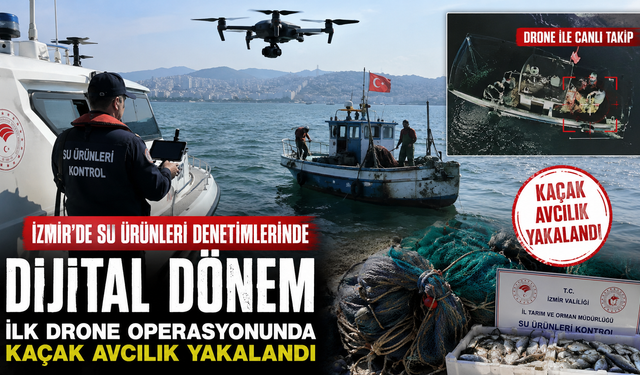 İzmir'de Su Ürünleri Denetiminde Dijital Dönem: İlk Drone Operasyonu