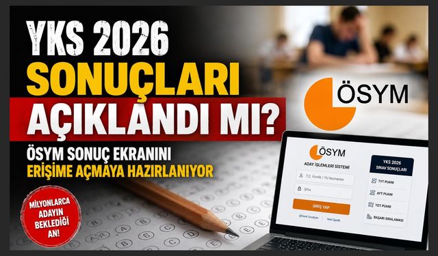 YKS 2026 Sonuçları Açıklandı mı?