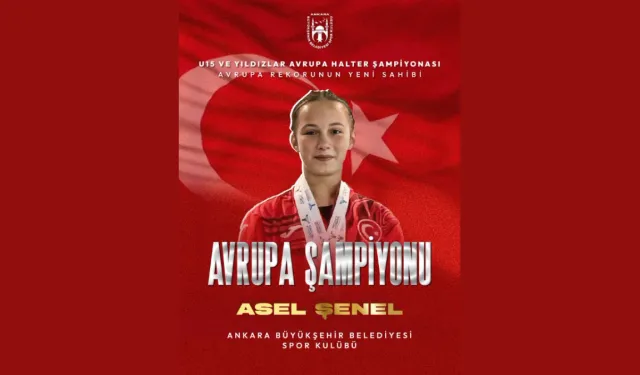 Asel Şenel Avrupa şampiyonu oldu, halterde rekor kırdı