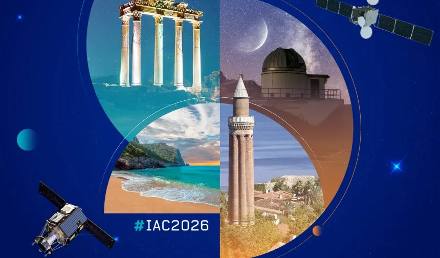 Türkiye, 2026'da uzayın kalbi olacak... 77. Uluslararası Uzay Kongresi Antalya'da!