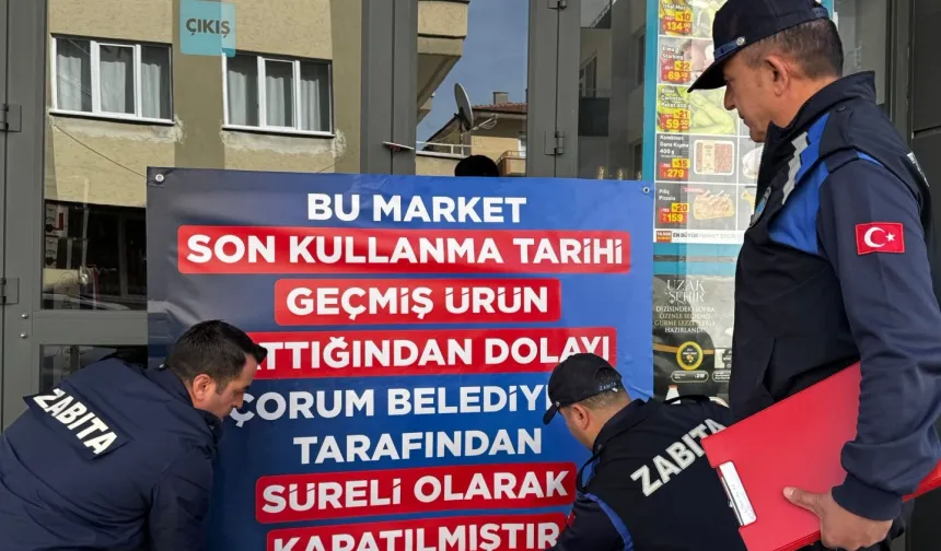 Çorum'da zincir market şubesi mühürlendi