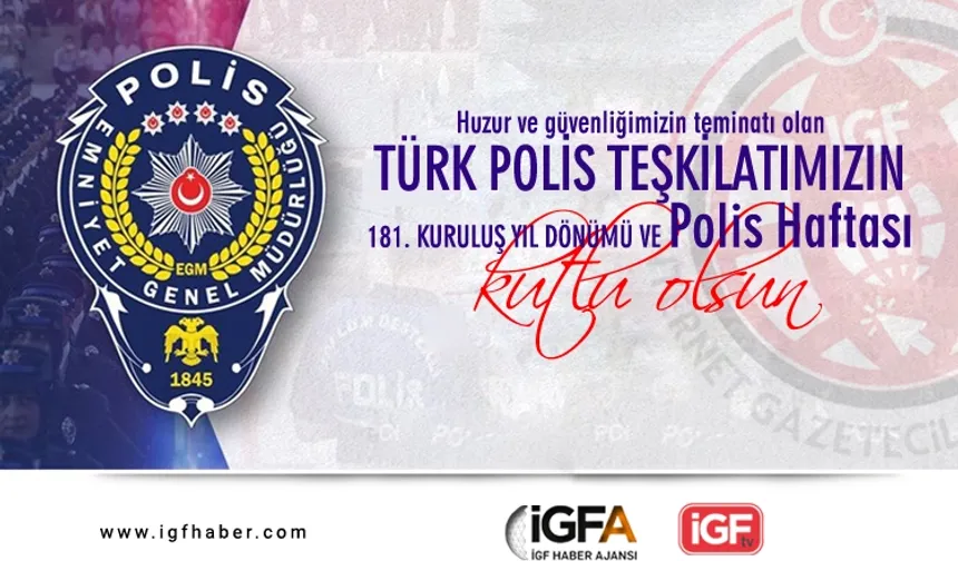 Türk Polis Teşkilatı 181 yıllık köklü geçmişiyle güvenliğin teminatı