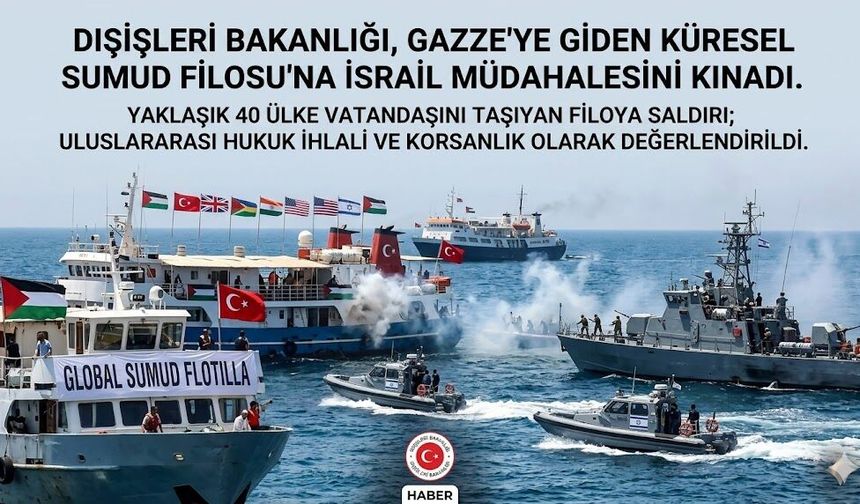 Dışişleri'nden İsrail'in filo müdahalesine sert tepki
