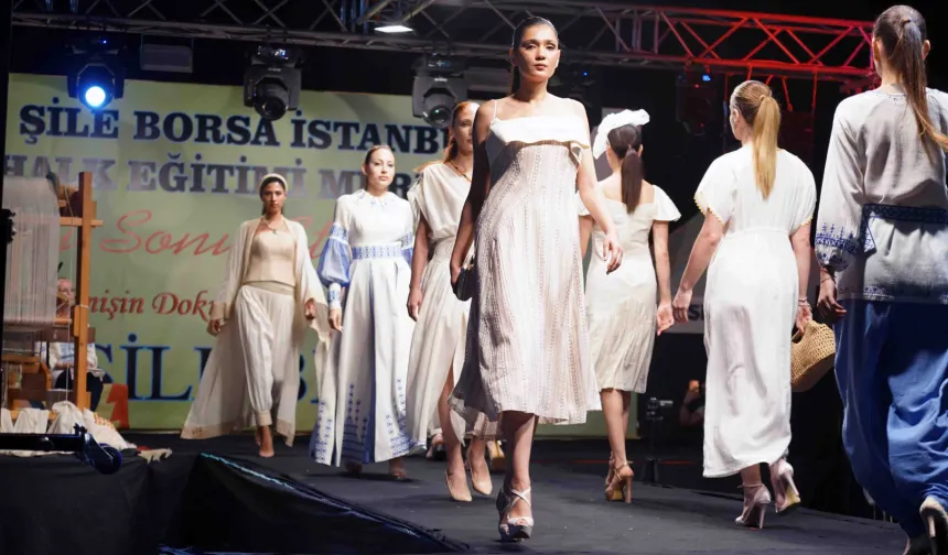Şile Bezi podyuma çıktı... Gelenekten geleceğe moda şöleni