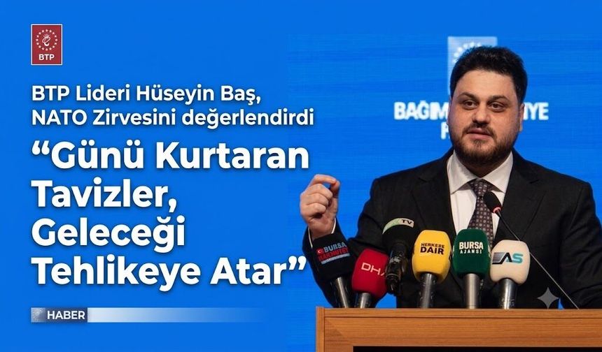 Hüseyin Baş'tan NATO Zirvesi Eleştirisi: Türkiye Masanın Sahibi mi?