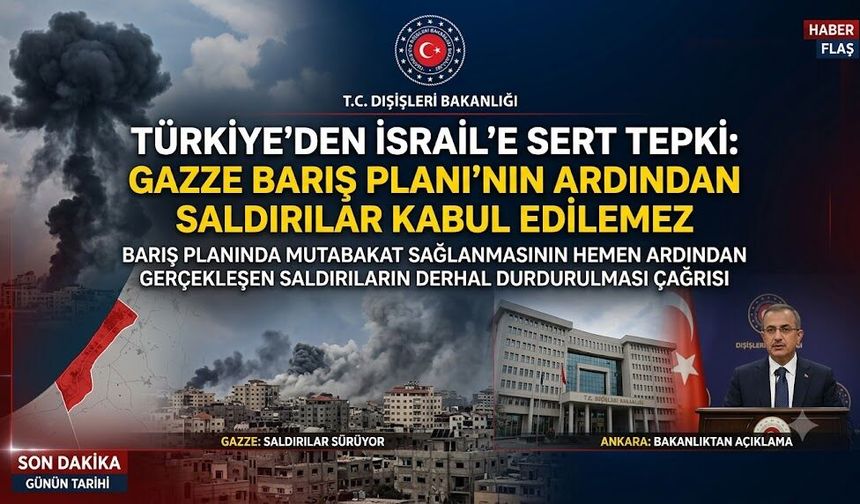 Dışişleri'nden İsrail Saldırılarına Sert Tepki!