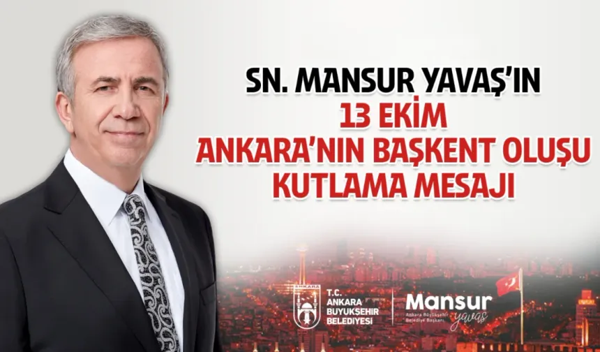 ABB Başkanı Yavaş'ın Ankara'nın başkent oluşunun 103. yıl dönümü mesajı