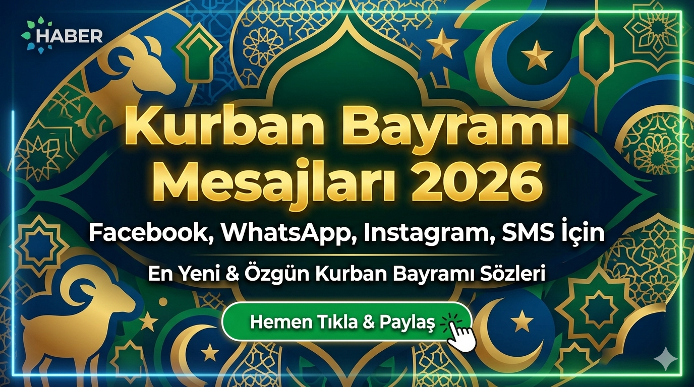 Kurban Bayramı Mesajları 2026: Kısa, Anlamlı, Ayetli ve Dualı En Güzel Bayram Mesajları