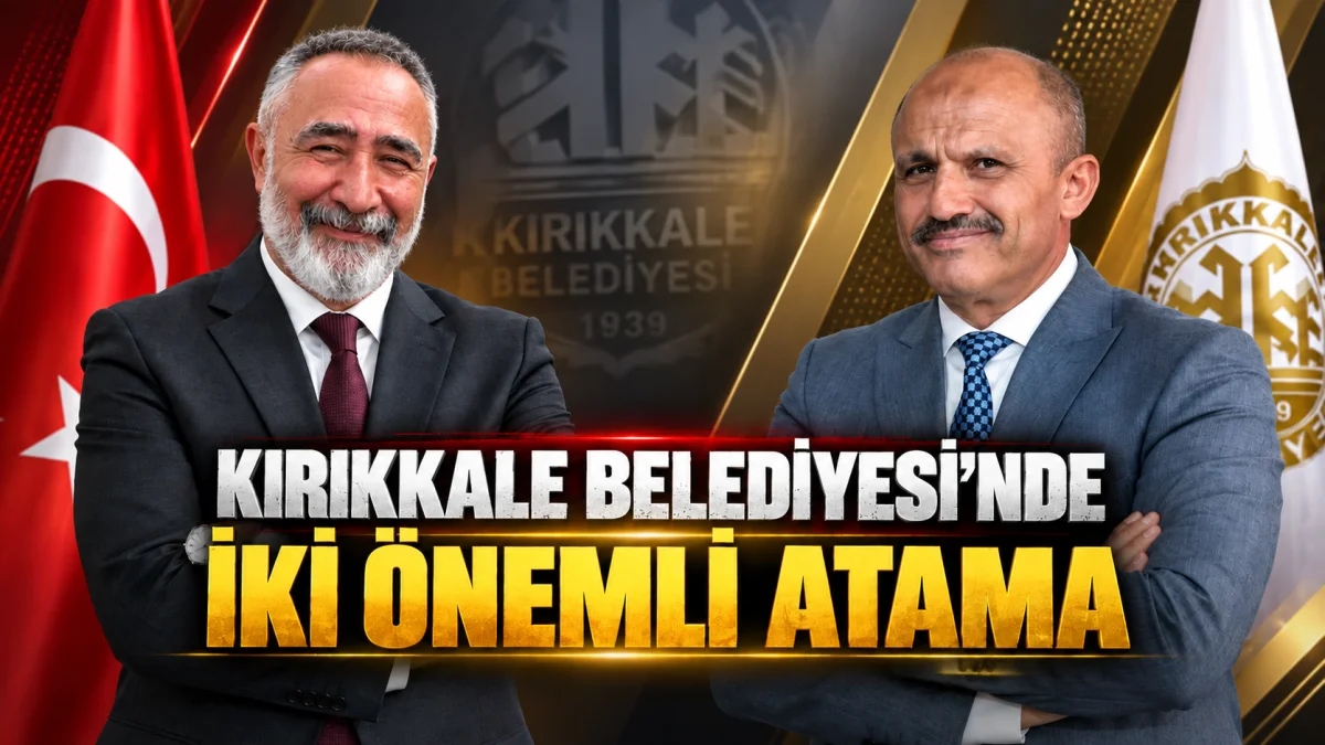 Kırıkkale Belediyesi'nde iki atama