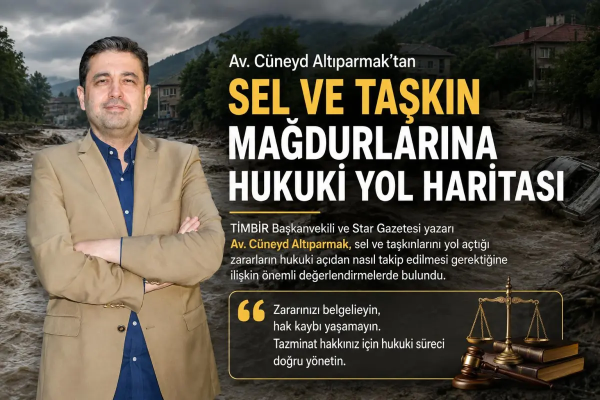 Av. Altıparmak'tan sel ve taşkın mağdurlarına hukuki yol haritası